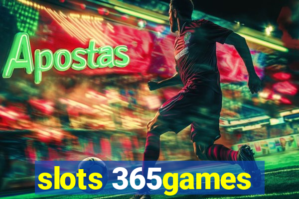 slots 365games